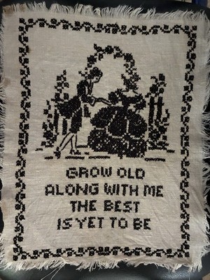   Vintage Cross Stitch  Grow Old Along With Me The Best Is Yet To Be 