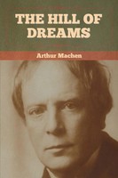 Arthur Machen | The Hill Of Dreams | Taschenbuch | Englisch | Bibliotech Press