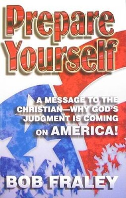 Prepare Yourself: A Message to the Christian - Gods Judgment is Coming o - GOOD