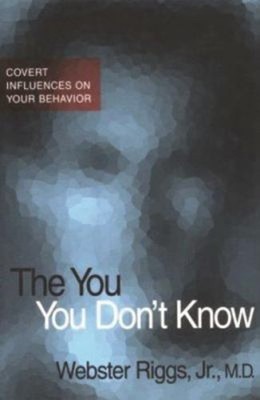 The You You Don't Know : Covert Influences on Your Behavior Webst