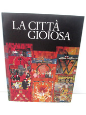 LA CITTA’ GIOIOSA’.Libreria Scheiwiller 1996.Collana Civitas Europae#COME NUOVO
