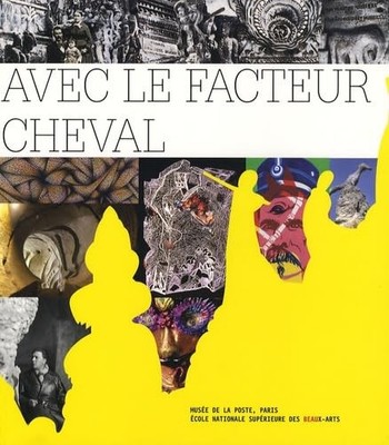 avec le facteur cheval: HOMMAGE DE CREATEURS By RASLE JULIETTE/L