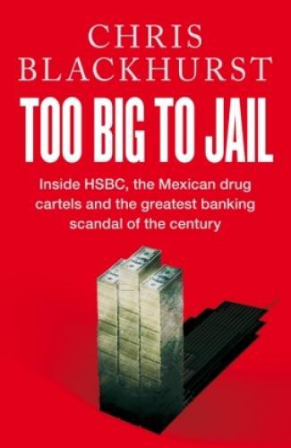 Thumbnail - Too Big To Jail Inside Hsbc, The Mexican Drug Cartels And The Greatest