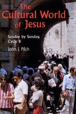 Image of The Cultural World of Jesus: Sunday by Sunday, Cycle B by Ph.D. Pilch, John J