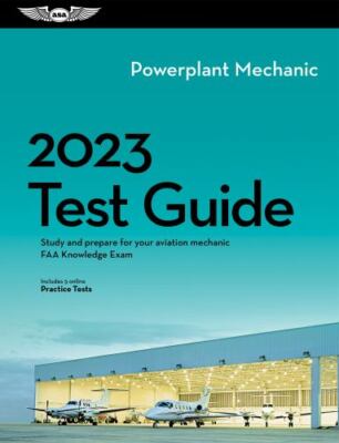 2023 Powerplant Mechanic Test Guide: Study and prepare for your aviation mechan