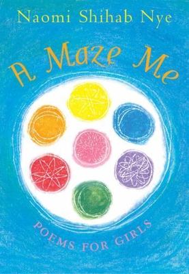 A Maze Me: Poems for Girls - 9780060581893, Naomi Shihab Nye, hardcover