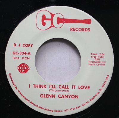 Country Nm! 45 Glenn Canyon - I Think I'Ll Call It Love / I Think I'Ll Call It L