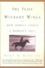 She Flies Without Wings: How Horses Touch a Woman's Soul - Paperback - GOOD