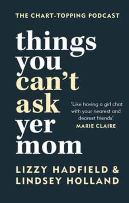 Things You Can't Ask Yer Mom by Lindsey Holland: Used