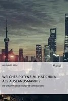 Jan-Philipp Koch | Die China-Strategie Deutscher Unternehmen. Welches...