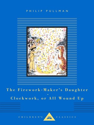 Philip Pullman / The Firework-Maker's Daughter, Clockwork, or  ...9781841599540