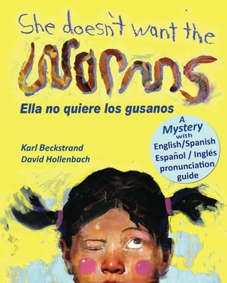 She Doesn't Want the Worms! Ella no quiere los gusanos: A Myst...