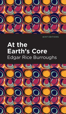 At the Earth's Core | Edgar Rice Burroughs | Buch | Mint Editions | Gebunden