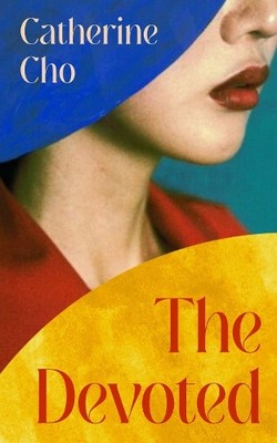 The Devoted by Catherine Cho - 9780008763282