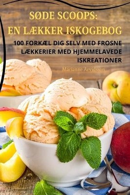 Marianne Arvidsson SØde Scoops (Taschenbuch)