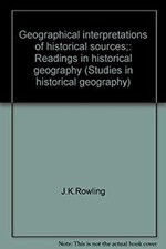 Geographical Interpretations of Historical Sources : Readings in