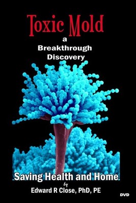 Toxic Mold - A Breakthrough Discovery Keith Stewart|Edward R Close and Jacqu...