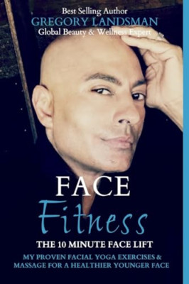 Face Fitness: The 10 Minute Face Lift - How to take yea - Paperback / softback N
