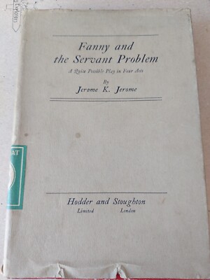Fanny and the Servant Problem: A Quite Possible Play in Four Acts 1909
