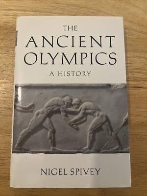 THE ANCIENT OLYMPICS: A HISTORY By Nigel Spivey - Hardcover  - New