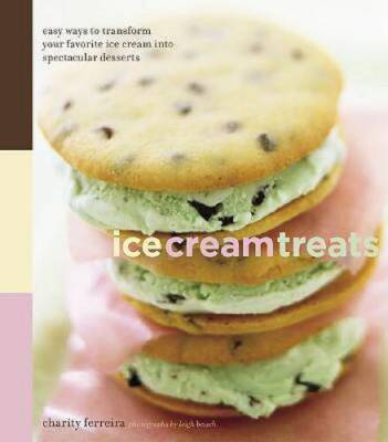 Ice Cream Treats: Easy Ways to Transform Your Favorite Ice Cream into Spe - GOOD