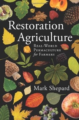 Restoration Agriculture by Shepard, Mark