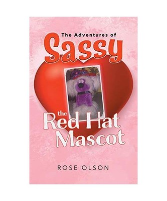 ''The Adventures of Sassy the Red Hat Mascot'', Rose Olson