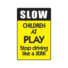 SLOW CHILDREN AT PLAY Sign Or Decals kids driving traffic speed limit parking