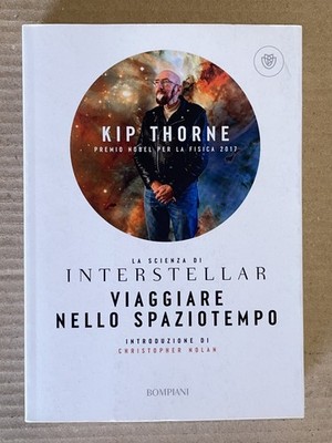 Kip Thorne - REISE IN DIE RAUMZEIT Die Wissenschaft von Interstellar - Bompiani