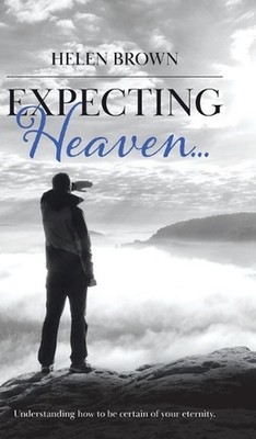 Expecting Heaven... by Helen Brown Hardcover Book