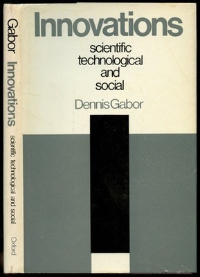 Dennis Gabor / Innovations Scientific Technological and Social 1970