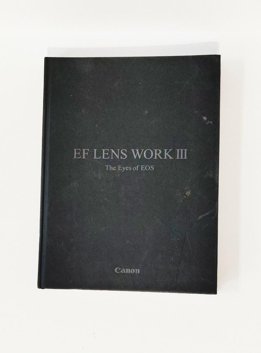 キャノン　EF  LENS  WORKIII  The Eyes of EOS EF Lens Work III - The Eyes of EOS