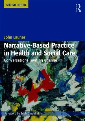 Narrative-Based Practice in Health and Social Care - 2nd Edition