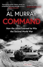 Command: How the Allies Learned to Win t..., Murray, Al