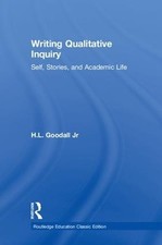 H.L. Goodall Jr Writing Qualitative Inquiry (...