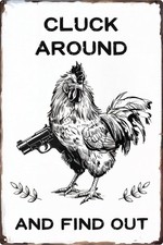 Funny Chicken Gifts Chicken Cluck Around and Find Out Tin Sign for Home Farm Chi
