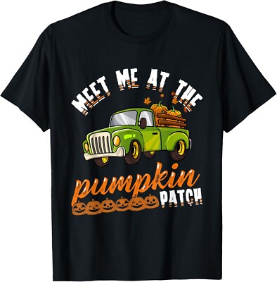 Meet Me at the Pumpkin Patch Truck Thanksgiving Farmer Men Gift Unisex T-Shirt