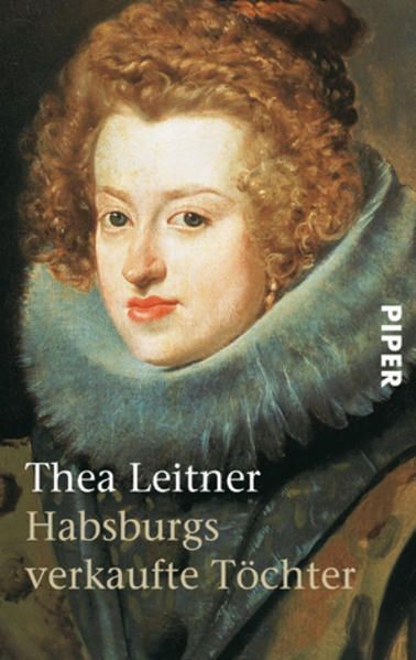 Leitner, Thea - Habsburgs verkaufte Töchter