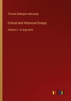 Critical And Historical Essays Thomas Babington Macaulay