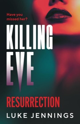 Killing Eve: Resurrection: An obsessive, epic game of cat and mouse
