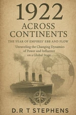 1922: Across Continents - The Year of Empires' Ebb and Flow: Unraveling the Chan
