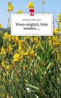 Wenn MöGlich, Bitte Wenden...... Life Is A Story - Story.One Elisabeth Adensamer
