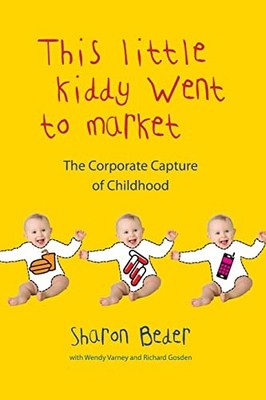 This Little Kiddy Went to Market: The Corporate Capture of Child