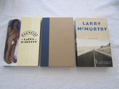 Paradise, Roads, Walter Benjamin at the Dairy Queen - Larry McMurtry Hardcovers