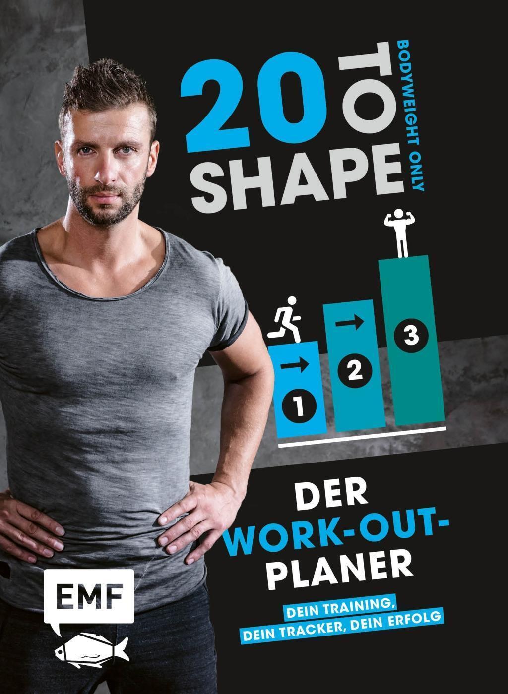 20 To Shape - Bodyweight Only: Der Work-out-planer | Ralf Ohrmann |