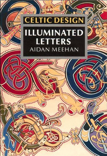 Celtic Design: Illuminated Letters By Aidan Meehan