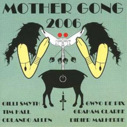 Mother Gong 2006 (CD) Album