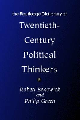 The Routledge Dictionary of Twentieth-Century Political Thinkers by ...