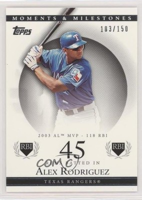 2007 Topps Moments & Milestones 103/150 Alex Rodriguez (2003 AL MVP 118 RBI) 1u6