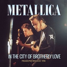 Metallica: In the City of Brotherly Love: Philadelphia Broadcast 1998